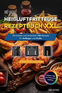 große Heißluftfritteuse Rezeptbuch XXL