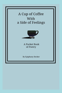 A Cup of Coffee With a Side of Feelings