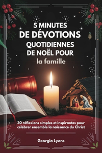 5 minutes de dévotions quotidiennes de Noël pour la famille