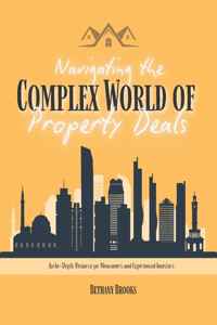 Navigating the Complex World of Property Deals