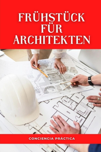 Frühstück für Architekten