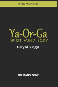 Ya-Or-Ga Spirit Mind Body