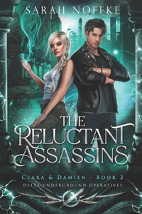 Reluctant Assassins - Clara & Damien (Book 2): Delta Underground Operatives