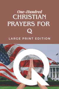 One Hundred Christian Prayers for Q