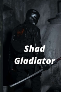 Shad Gladiator