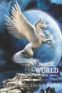 Magical World and Amazing Mythical Animals