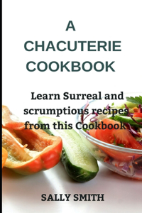 A Chacuterie Cookbook