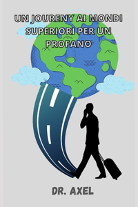 Un Joureny AI Mondi Superiori Per Un Profano