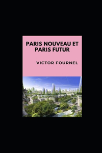 Paris Nouveau Et Paris Futur