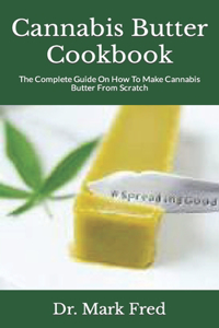 Cannabis Butter Cookbook