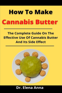 How To Make Cannabis Butter