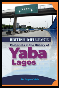 British Influence Footprints in the History of Yaba Lagos