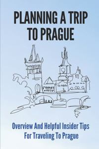 Planning A Trip To Prague