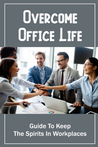 Overcome Office Life