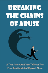 Breaking The Chains Of Abuse