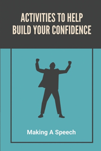 Activities To Help Build Your Confidence