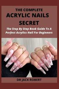 The Complete Acrylic Nails Secret