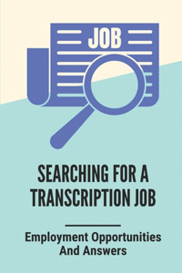 Searching For A Transcription Job