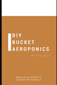 DIY Bucket Aeroponics