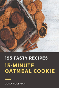 195 Tasty 15-Minute Oatmeal Cookie Recipes