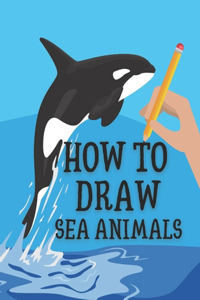 How to Draw Sea Animals