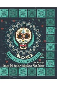 2021 Dia De Los Muertos Craneo Del Azúcar Calendario Planificador