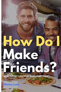 How Do I Make Friends?