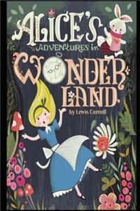 Alice In Wonderland (Annotated & Illustrated) Classic Children Book