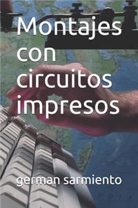 Montajes con circuitos impresos