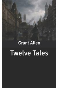 Twelve Tales