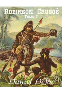 Robinson Crusoé - Tome I