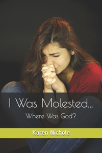 I Was Molested...