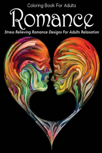 Coloring Book For Adults Romance Stress Relieving Romance Designs For Adults Relaxation