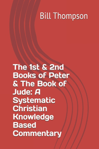 The 1st & 2nd Books of Peter & The Book of Jude