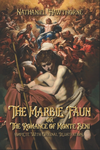 The Marble Faun or The Romance of Monte Beni