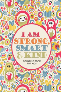 I am Strong, Smart & Kind Coloring Book