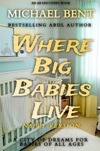 Where Big Babies Live - nappy version