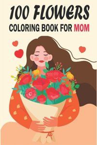 1OO Flowers Coloring Book for Mom