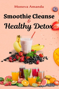 Smoothie Cleanse & Healthy Detox