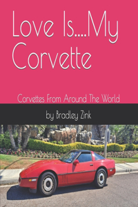 Love Is....My Corvette