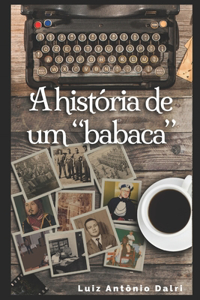 A História de Um Babaca