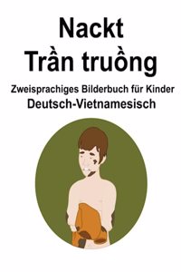Deutsch-Vietnamesisch Nackt / Trần truồng Zweisprachiges Bilderbuch für Kinder