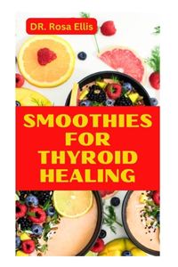Smoothies for Thyroid Healing