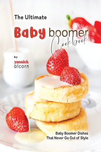 Ultimate Baby Boomer Cookbook