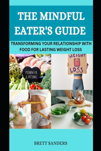 The Mindful Eater's Guide
