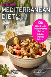 Ultimate Mediterranean Diet For Beginner Cookbook