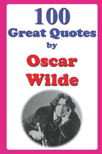 100 Great Quotes by Oscar Wilde