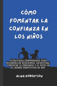 Cómo Fomentar La Confianza En Los Niños