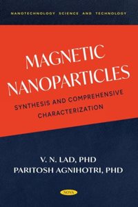Magnetic Nanoparticles: Synthesis and Comprehensive Characterization (Nanotechnology Science and Technology)
