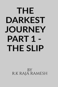 Darkest Journey Part 1 - The Slip